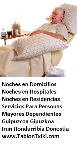 Irun Hondarribia noches en Domicilios casas hospitales residencias donostia guipuzcoa gipuzkoa san sebastian personas mayores dependientes ancianos enfermos ayuda a domicilio